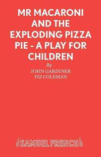 Cover image for Mr. Macaroni and the Exploding Pizza Pie