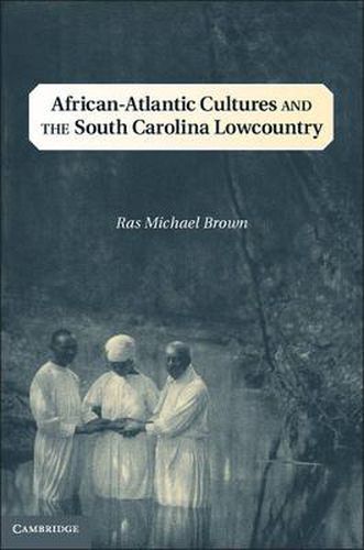 Cover image for African-Atlantic Cultures and the South Carolina Lowcountry