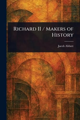 Cover image for Richard II / Makers of History