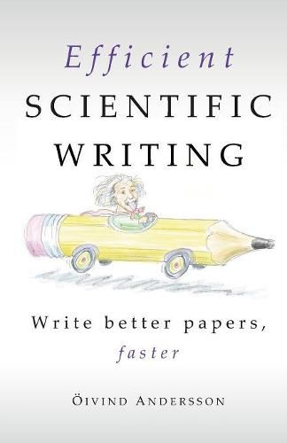 Cover image for Efficient Scientific Writing: Write Better Papers, Faster