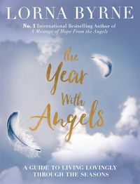 Cover image for The Year With Angels: A guide to living lovingly through the seasons