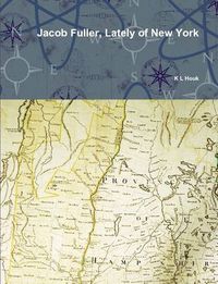 Cover image for Jacob Fuller, Lately of New York