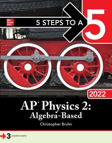 5 Steps to a 5: AP Physics 2: Algebra-Based 2022