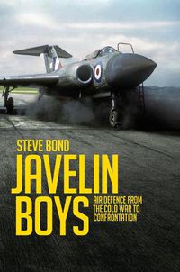 Cover image for Javelin Boys: Air Defence from the Cold War to Confrontation