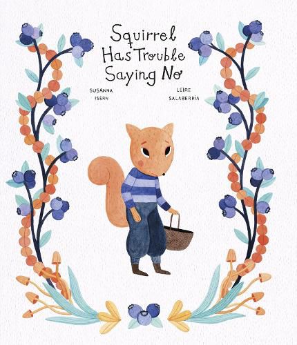 Cover image for Squirrel Has Trouble Saying No