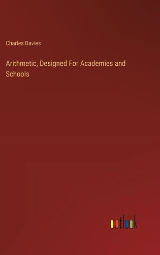 Arithmetic, Designed For Academies and Schools