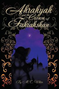 Cover image for Ahrahyah and the Crown of Fahrahshan