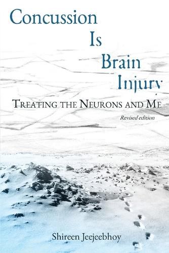 Cover image for Concussion Is Brain Injury: Treating the Neurons and Me