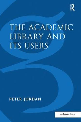 Cover image for The Academic Library and Its Users