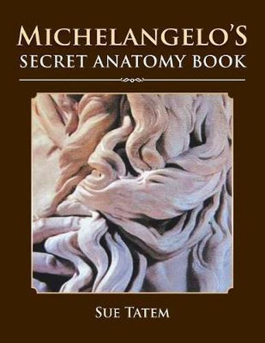 Cover image for Michelangelo's Secret Anatomy Book