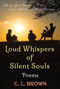 Cover image for Loud Whispers of Silent Souls: Poems