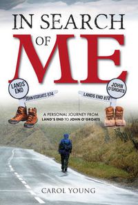 Cover image for In Search of Me: A Personal Journey from Land's End to John O'Groats