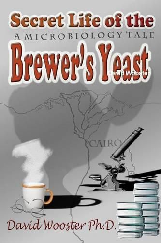 Cover image for Secret Life of the Brewer's Yeast: A Microbiology Tale