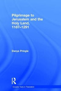 Cover image for Pilgrimage to Jerusalem and the Holy Land, 1187-1291