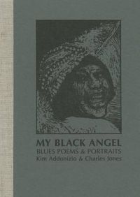 Cover image for My Black Angel, Blues Poems and Portraits: Limited Edition