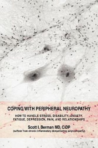 Cover image for Coping With Peripheral Neuropathy: How to Handle Stress, Disability, Anxiety, Fatigue, Depression, Pain, and Relationships