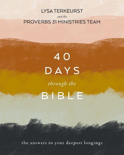 Cover image for 40 Days Through the Bible: The Answers to Your Deepest Longings