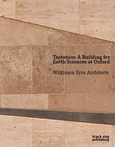 Cover image for Tectonics: a Building for Earth Sciences at Oxford