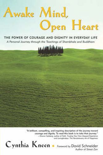 Awake Mind, Open Heart: The Power of Courage and Dignity in Everyday Life