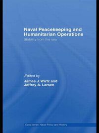 Cover image for Naval Peacekeeping and Humanitarian Operations: Stability from the Sea