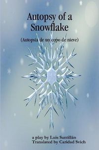 Cover image for Autopsy of a Snowflake (Autopsia de un copo de nieve)