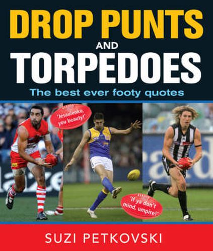 Drop Punts and Torpedoes: The Best Ever Footy Quotes