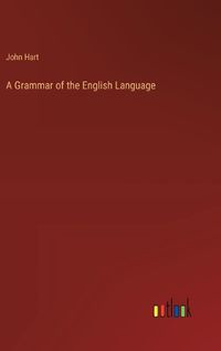 Cover image for A Grammar of the English Language