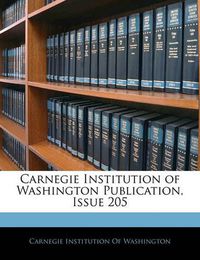 Cover image for Carnegie Institution of Washington Publication, Issue 205