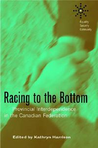 Cover image for Racing to the Bottom?: Provincial Interdependence in the Canadian Federation