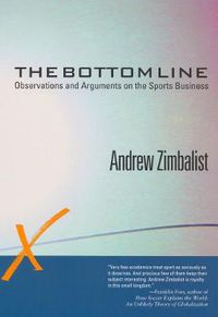 Cover image for The Bottom Line: Observations and Arguments on the Sports Business