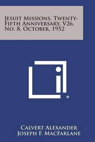 Cover image for Jesuit Missions, Twenty-Fifth Anniversary, V26, No. 8, October, 1952