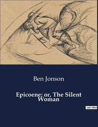 Cover image for Epicoene; or, The Silent Woman
