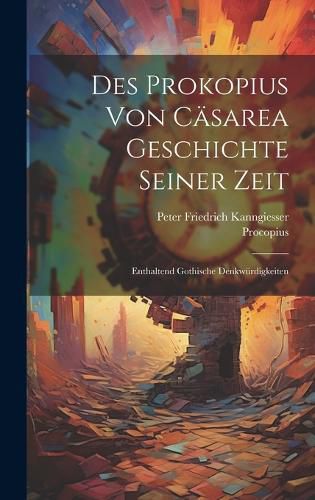 Cover image for Des Prokopius von Caesarea Geschichte seiner Zeit
