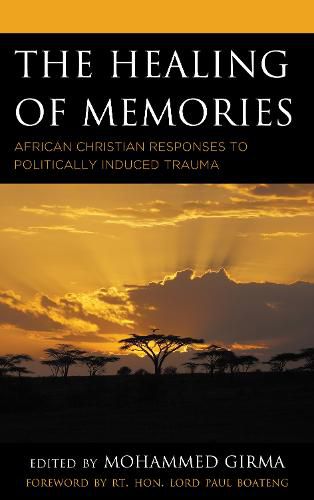 The Healing of Memories: African Christian Responses to Politically Induced Trauma