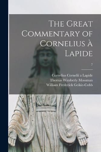 The Great Commentary of Cornelius a&#768; Lapide; 7