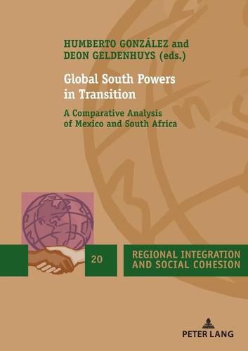 Cover image for Global South Powers in Transition: A Comparative Analysis of Mexico and South Africa