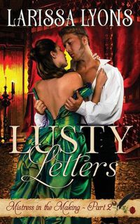 Cover image for Lusty Letters: A Steamy Stutter Regency