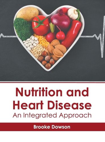 Cover image for Nutrition and Heart Disease: An Integrated Approach