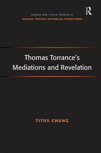 Cover image for Thomas Torrance's Mediations and Revelation