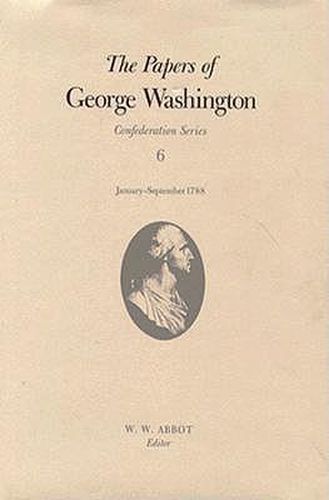 Cover image for The Papers of George Washington  Confederation Series, v.6;Confederation Series, v.6