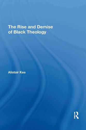 Cover image for The Rise and Demise of Black Theology