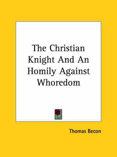 Cover image for The Christian Knight and an Homily Against Whoredom