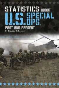 Cover image for Statistics about U.S. Special Ops, Past and Present