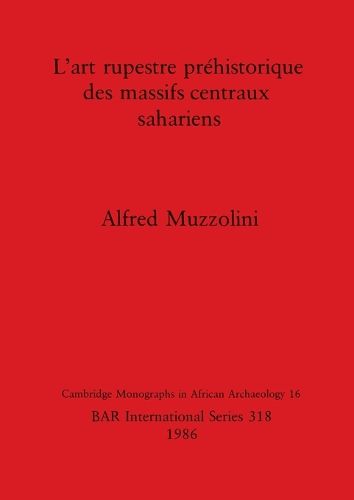 Cover image for L' Art Rupestre Prehistorique des Massifs Centraux Sahariens