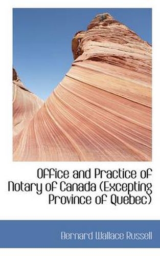 Cover image for Office and Practice of Notary of Canada (Excepting Province of Quebec