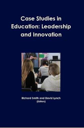 Cover image for Case Studies in Education: Leadership and Innovation