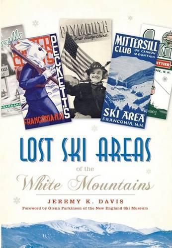 Cover image for Lost Ski Areas of the White Mountains