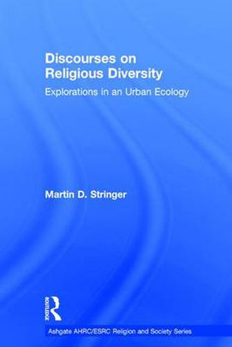 Cover image for Discourses on Religious Diversity: Explorations in an Urban Ecology