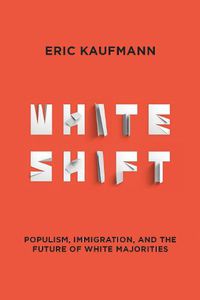 Cover image for Whiteshift: Populism, Immigration, and the Future of White Majorities