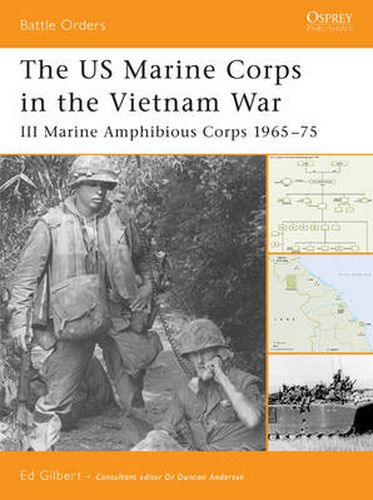 The US Marine Corps in the Vietnam War: III Marine Amphibious Force 1965-75